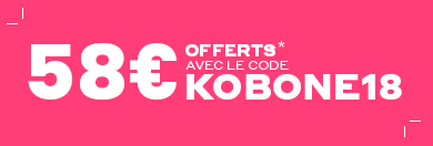 58 euros avec le code KOBONE18*